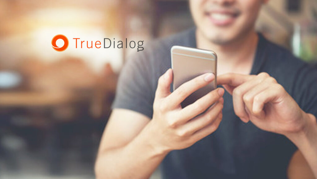 SMS Leader TrueDialog Launches AI, Chat & Social Messaging for Enterprise Users - Creating True Omnichannel Experience