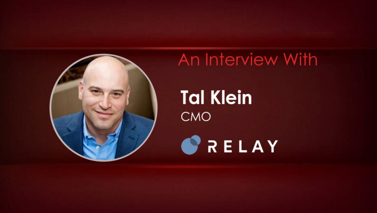 MarTech Interview With Tal Klein, CMO at Relay Network