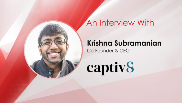 MarTech Interview with Krishna Subramaniam, Co-founder & CEO at Captiv8