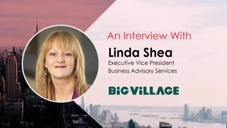 MarTech Interview with Linda Shea, Executive Vice President Business Advisory Services at Big Village