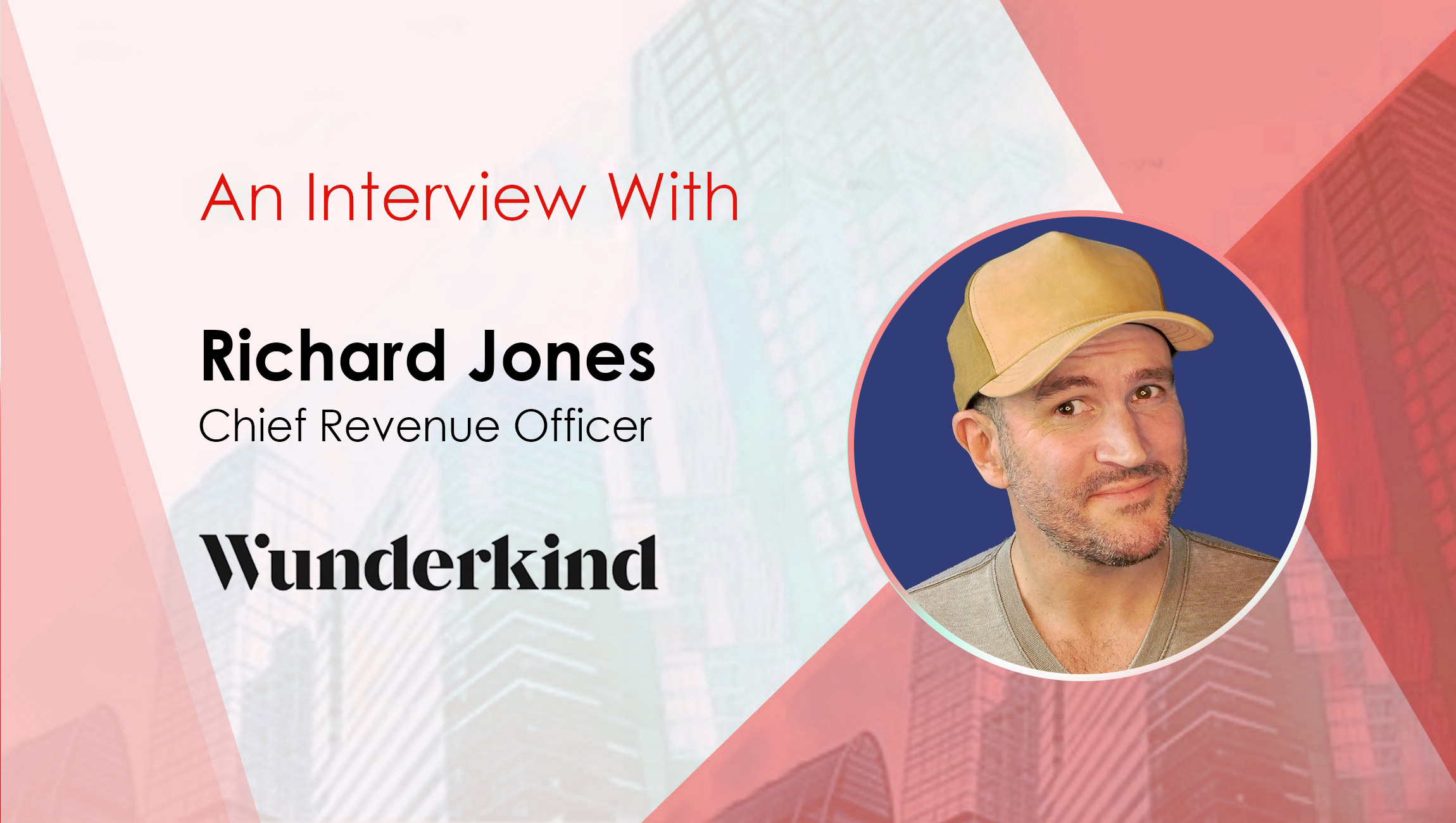 MarTech Interview With Richard Jones, Chief Revenue Officer at Wunderkind