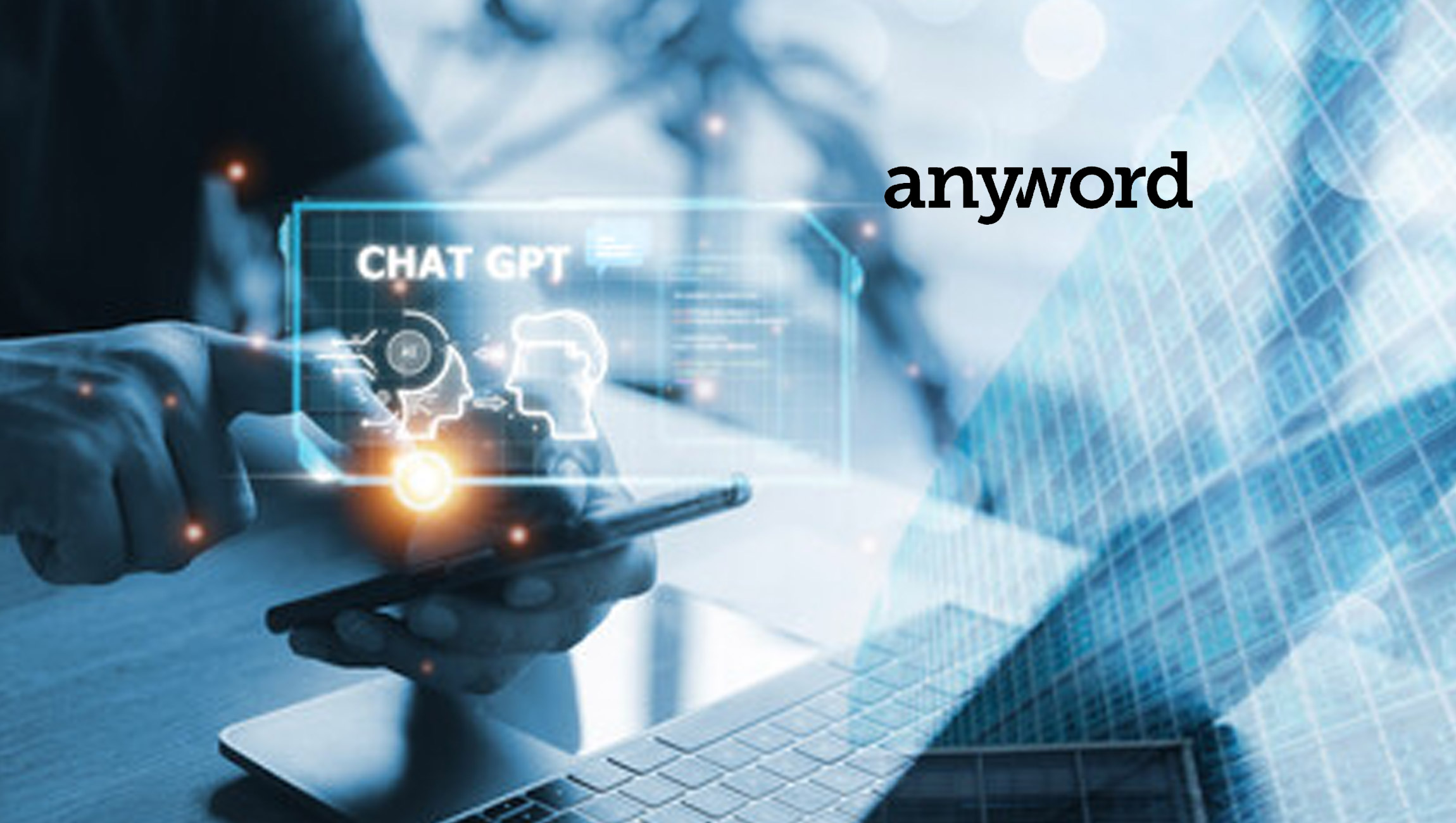 Anyword Transforms ChatGPT Into a Powerful Marketing Tool, Incorporating a Company’s Existing Brand Voice and Style into Every Prompt While Predicting Content Performance