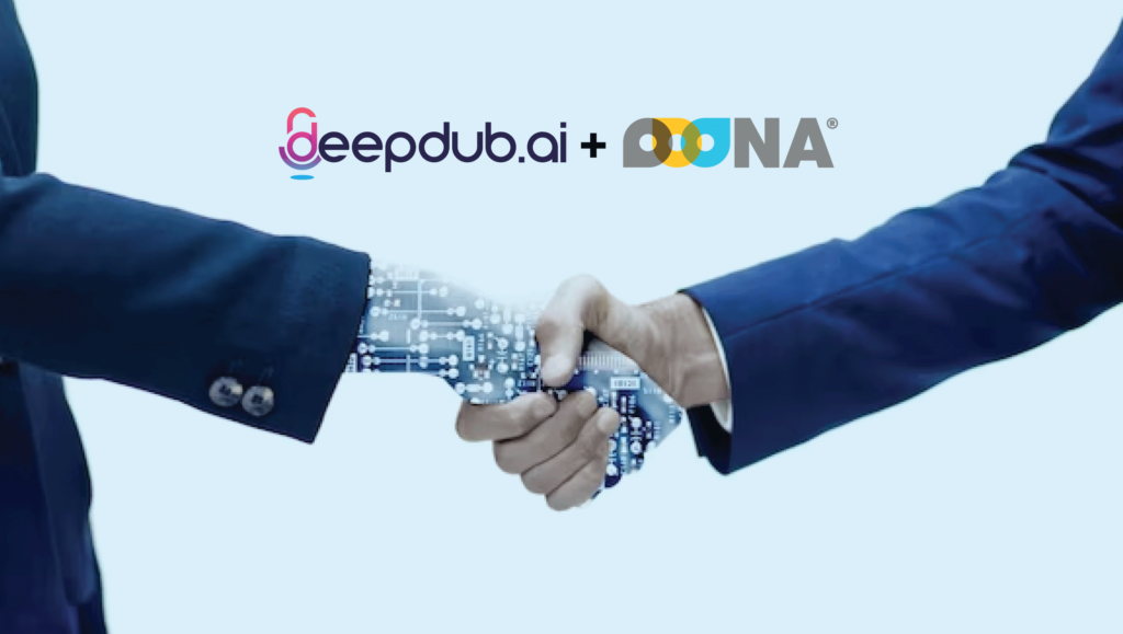 Deepdub And OOONA Announce Strategic Partnership to Expand AI-Based Dubbing Solutions to Global Entertainment and Media Clients