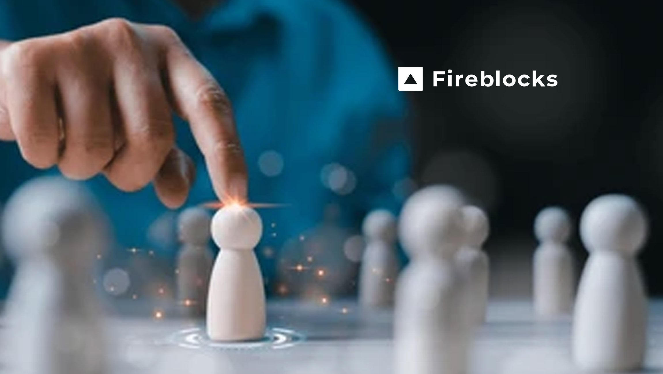 Fireblocks Builds Powerhouse C-Suite to Begin Onboarding Thousands of New Retail and Institutional Customers