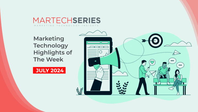 MarTech Series’s Marketing Technology Highlights of The Week: Featuring Adobe, Taboola, Intelepeer and more in martech!