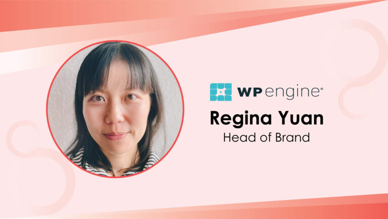 MarTech Interview with Regina Yuan, Head of Brand @ WP Engine