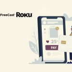 FreeCast Launches on Roku With FAST and Pay Channels