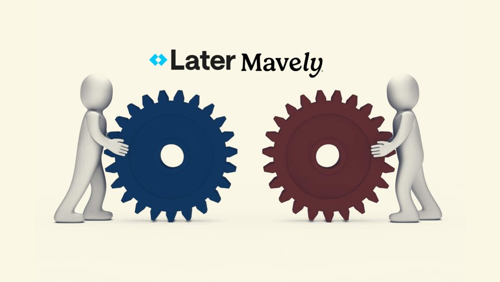 Later Acquires Mavely for $250 Million, Unlocking New Opportunities for Marketers and Creators to Maximize their Return on Social