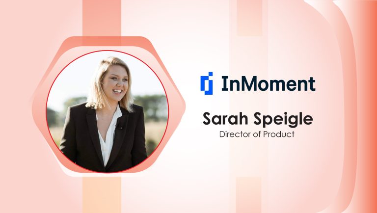 MarTech Interview with Sarah Speigle, Director of Product @ InMoment