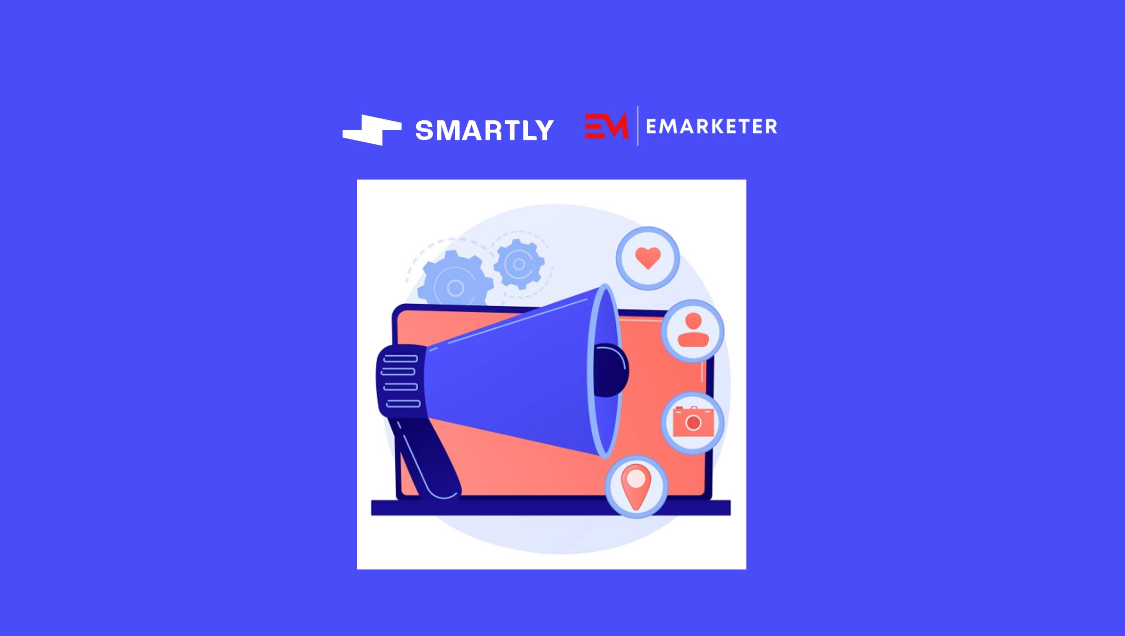 Smartly and EMARKETER Find Tailored Creative Still Rare Across Social and CTV Campaigns