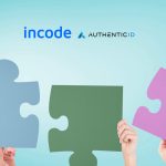 Incode Acquires AuthenticID: Creating a Global AI Powerhouse to Fight Identity Fraud