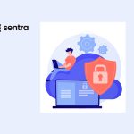 Sentra Expands Data Security Platform with On-Premises Scanners for Hybrid and Private Environments