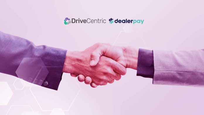 DriveCentric and Dealer Pay Announce Strategic Partnership to Enable Payments Within the CRM