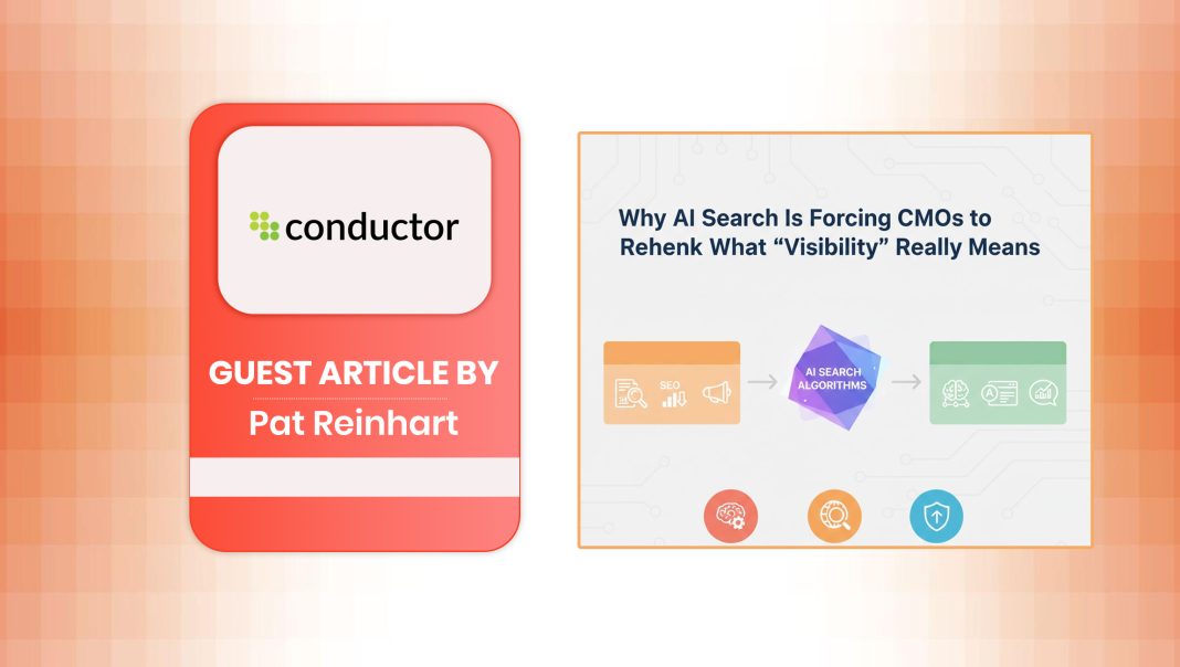 Why AI Search Is Forcing CMOs to Rethink What “Visibility” Really Means
