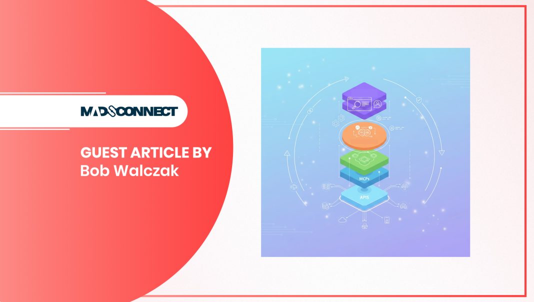 Inside the Agentic Marketing Stack: APIs, MCPs, and the Layers That Power Agents