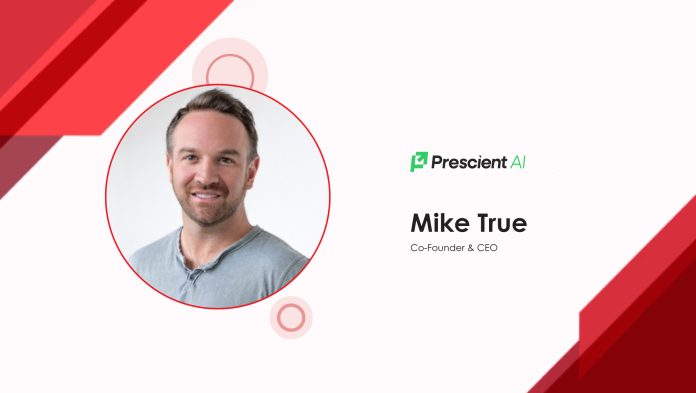 Mike_True_Co-Founder__CEO_of_Prescient-AI_Martech_Interview MarTech Interview With Mike True, Co-Founder & CEO of Prescient AI