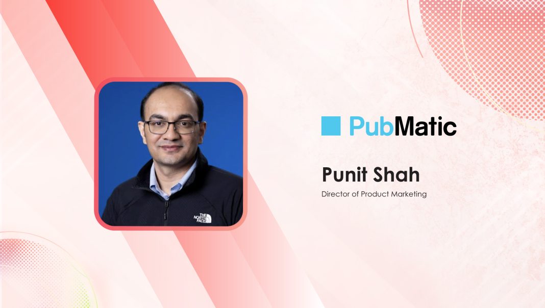 MarTech Interview with Punit Shah, Director of Product Marketing @ PubMatic