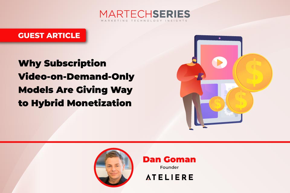 Why Subscription Video-on-Demand-Only Models Are Giving Way to Hybrid Monetization