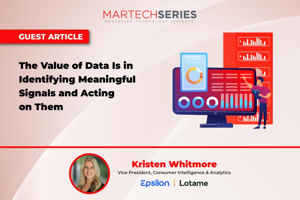 The Value of Data Is in Identifying Meaningful Signals and Acting on Them