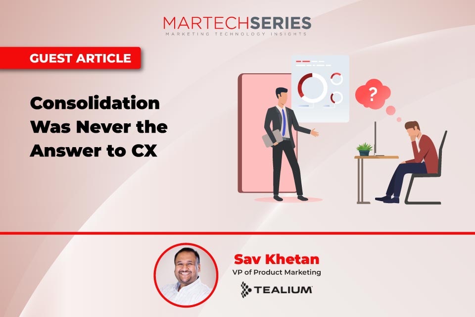 Consolidation Was Never the Answer to CX
