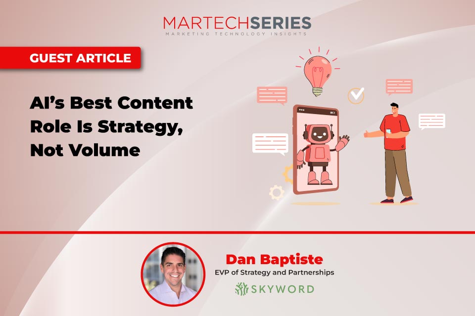 AI’s Best Content Role Is Strategy, Not Volume
